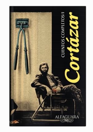 Cuentos Completos / 1 - Cortázar