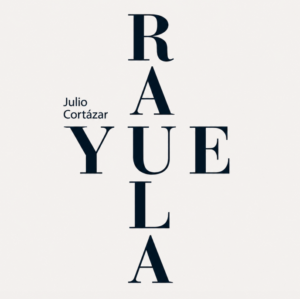 Rayuela - Julio Cortázar