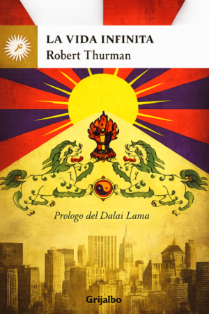 La vida infinita - Robert Thurman