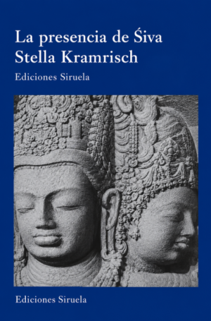 La presencia de Siva - Stella Kramrisch