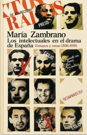 Los intelectuales en el drama de España - María Zambrano