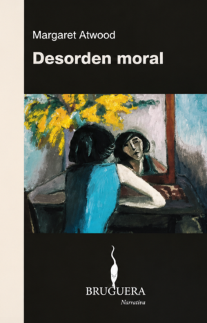Desorden moral - Margaret Atwood