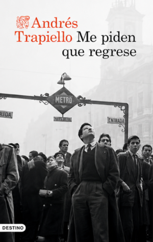 Me piden que regrese - Andrés Trapiello