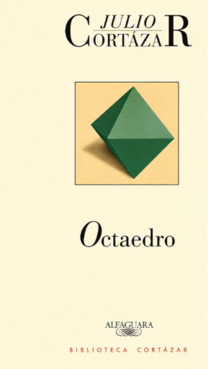 Octaedro - Julio Cortázar