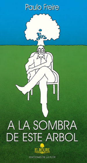 A la sombra de este árbol - Paulo Freire