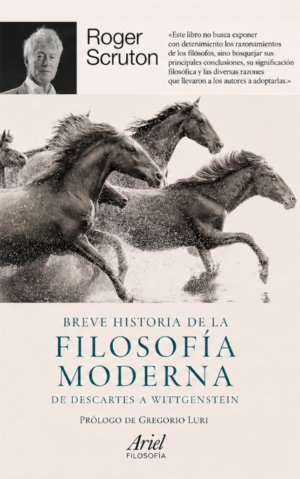 Breve historia de la filosofía moderna de Descartes a Wittgenstein - Roger Scruton