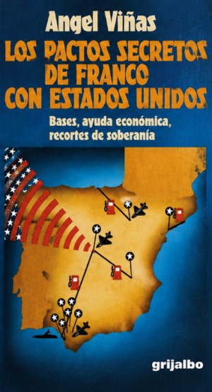 Los pactos secretos de Franco con Estados Unidos - Ángel Viñas