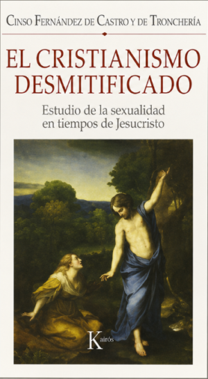 El cristianismo desmitificado - Chimo Fernández de Castro y de Trinchería