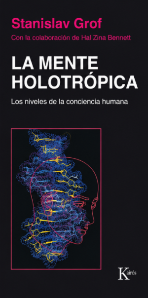 La mente holotrópica - Stanislav Grof