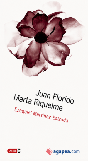 Juan Florido, Marta Riquelme - Ezequiel Martínez Estrada