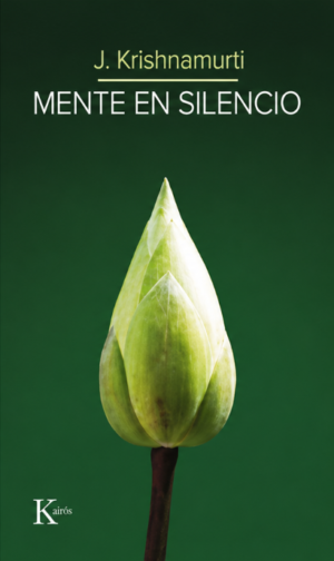 Mente en silencio - J.Krishnamurti