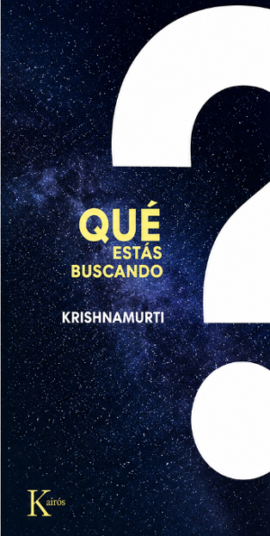 Qué estás buscando - Krishnamurti