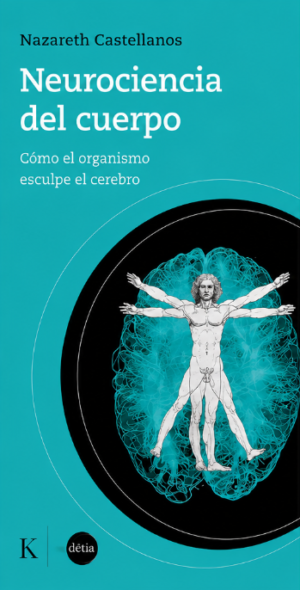 Neurociencia del cuerpo - Nazareth Castellanos