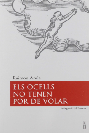 Els Ocells no tenen por de volar - Raimon Arola