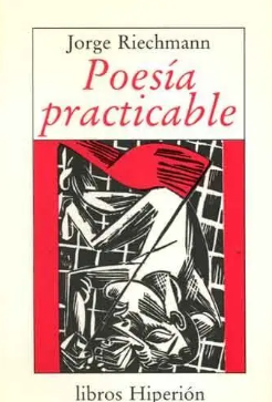 Poesía practicable - Jorge Riechmann