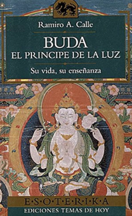 Buda, el príncipe de la luz - Ramiro A.Calle