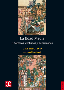 La Edad Media I.Bárbaros, cristianos y musulmanes - Umberto Eco