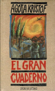 El gran cuaderno - Agota Kristof