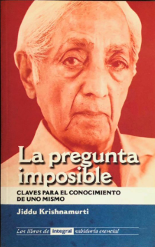 La pregunta imposible - Jiddu Krishnamurti