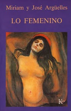Lo femenino - Miriam y José Argüelles