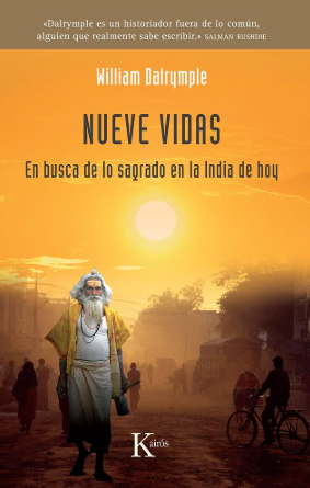 Nueve vidas. En busca de lo sagrado en la India de hoy - William Dalrymple