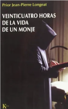 Veinticuatro horas de la vida de un monje - Prior Jean-Pierre Longeat