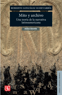 Mito y archivo - Roberto González Echevarría