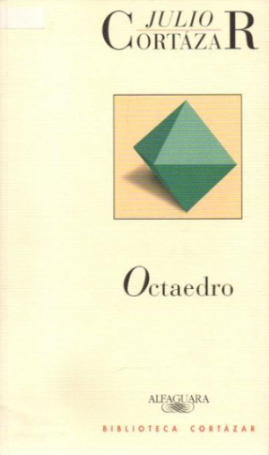 Octaedro - Julio Cortazar