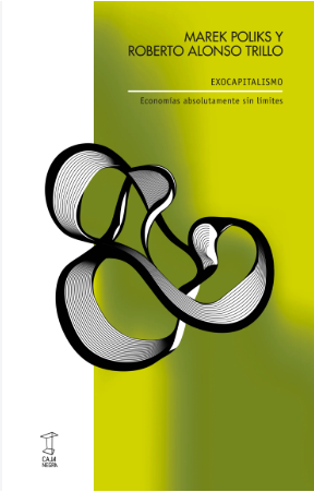 Exocapitalismo - Marek Poliks y Roberto Alonso Trillo